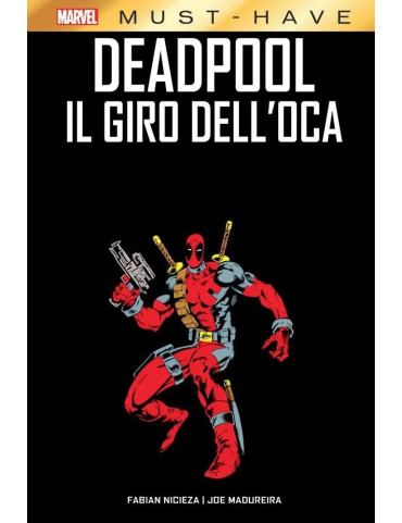 Deadpool: Il Giro dell'Oca - Marvel Must Have