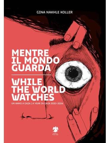Mentre il mondo guarda - Gina Nakhle Koller