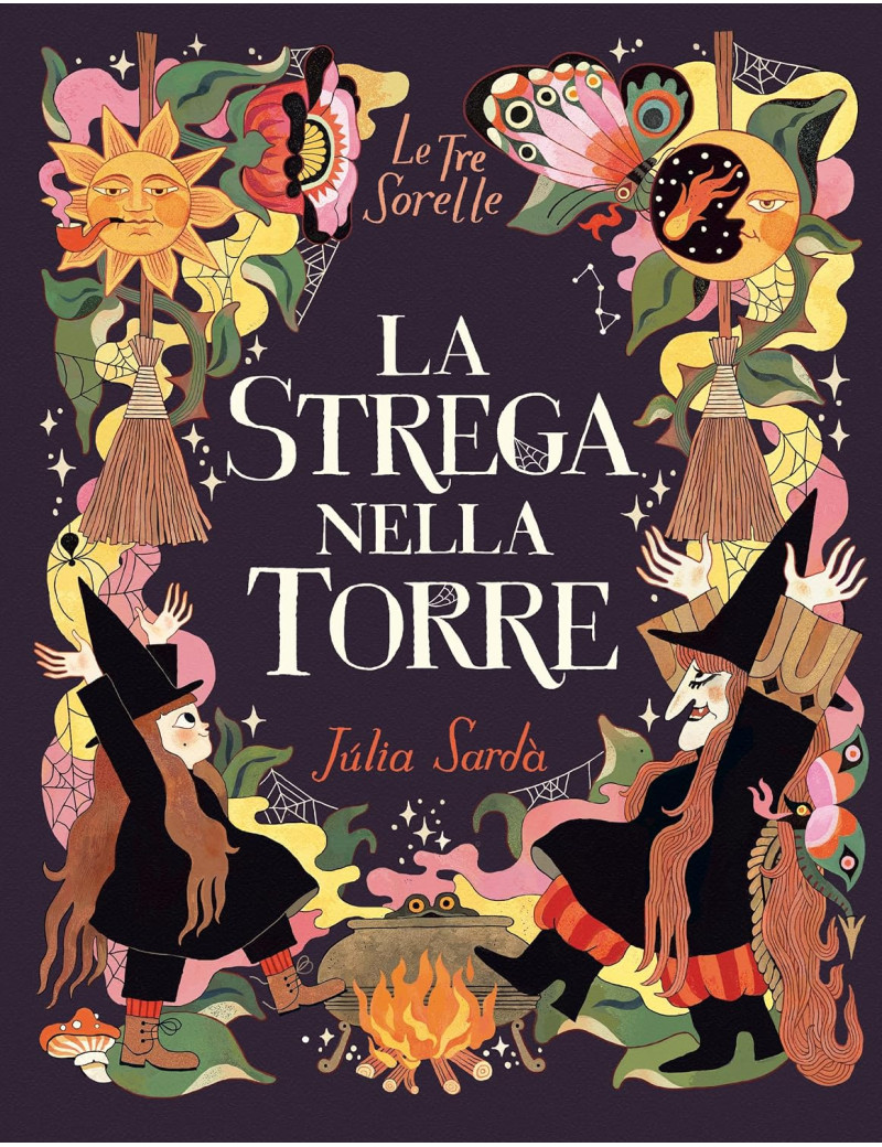 La strega nella torre - Le tre sorelle - Ediz. a colori
