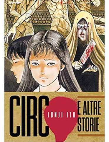 CIRCO E ALTRE STORIE - JUNJI ITO COLLECTION