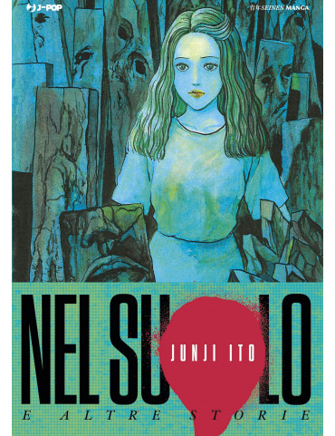 NEL SUOLO E ALTRE STORIE - JUNJI ITO COLLECTION