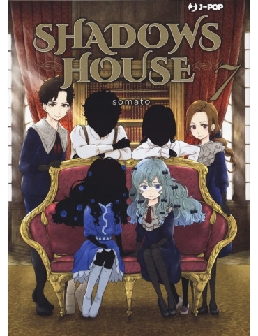 SHADOWS HOUSE 7