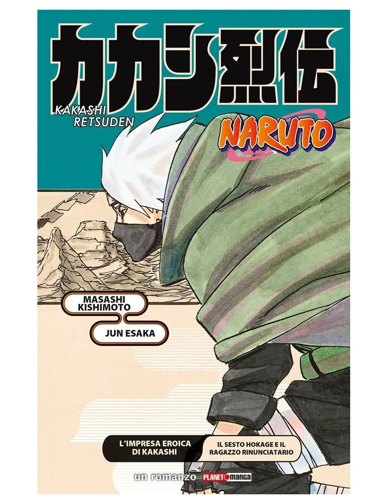Naruto - L'impresa eroica di Kakashi - Il sesto Hokage e il ragazzo rinunciatario